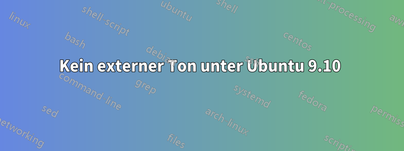 Kein externer Ton unter Ubuntu 9.10