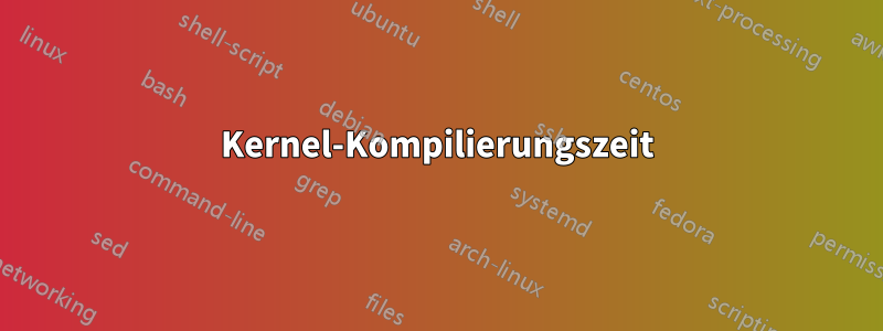 Kernel-Kompilierungszeit