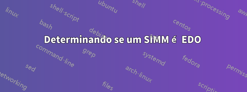 Determinando se um SIMM é EDO