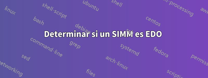 Determinar si un SIMM es EDO