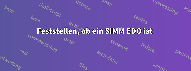 Feststellen, ob ein SIMM EDO ist