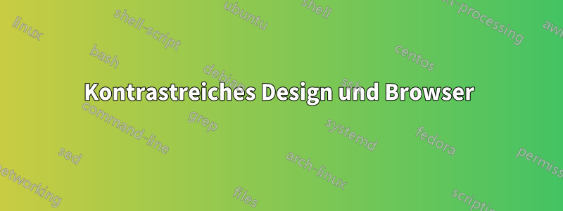 Kontrastreiches Design und Browser