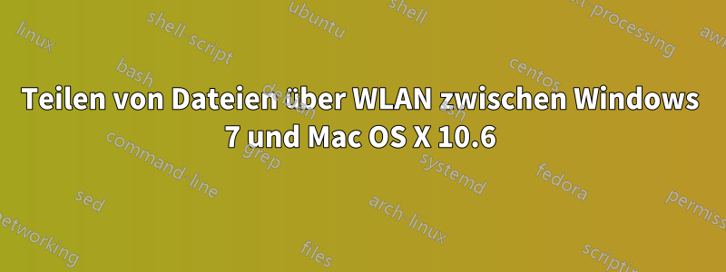 Teilen von Dateien über WLAN zwischen Windows 7 und Mac OS X 10.6