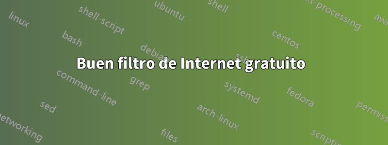 Buen filtro de Internet gratuito