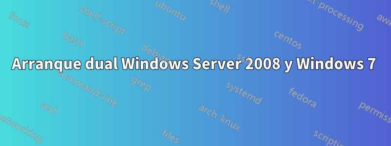 Arranque dual Windows Server 2008 y Windows 7