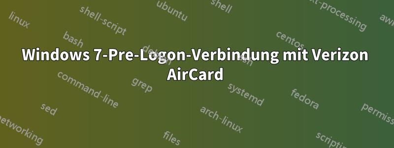 Windows 7-Pre-Logon-Verbindung mit Verizon AirCard
