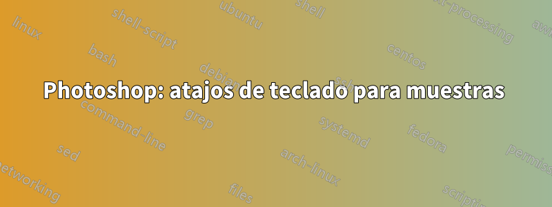 Photoshop: atajos de teclado para muestras