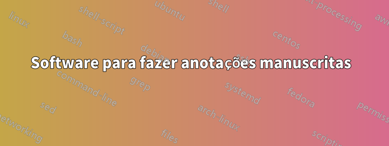 Software para fazer anotações manuscritas 