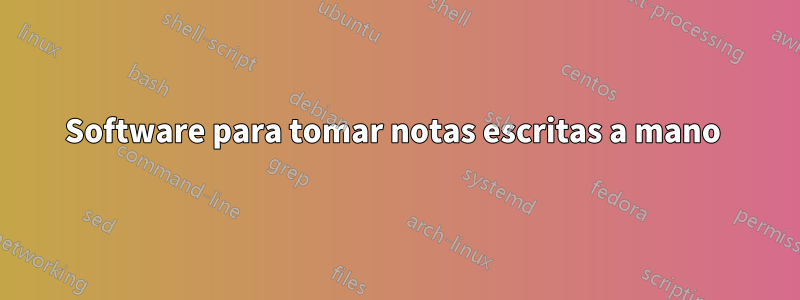 Software para tomar notas escritas a mano 