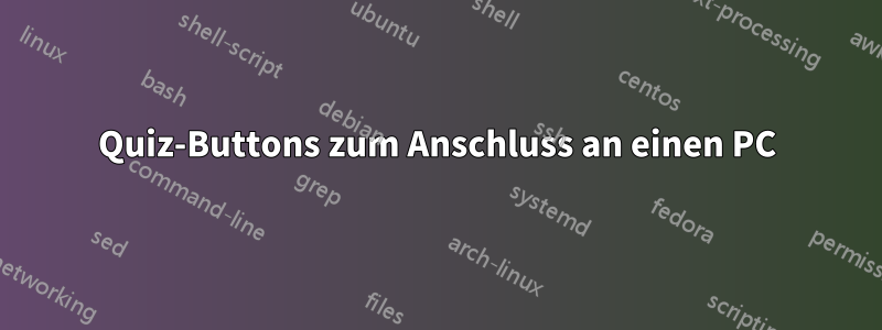 Quiz-Buttons zum Anschluss an einen PC