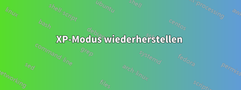 XP-Modus wiederherstellen