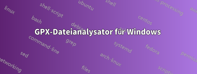 GPX-Dateianalysator für Windows