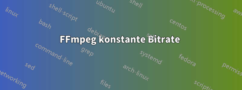 FFmpeg konstante Bitrate