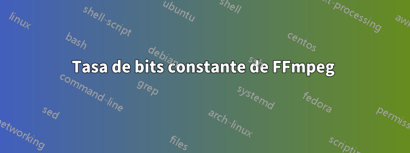 Tasa de bits constante de FFmpeg