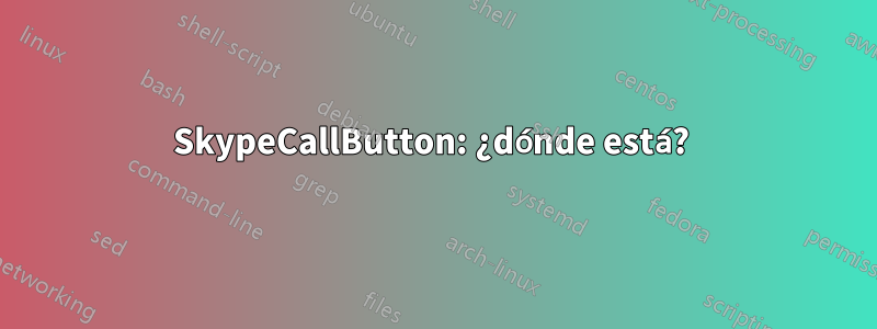 SkypeCallButton: ¿dónde está? 