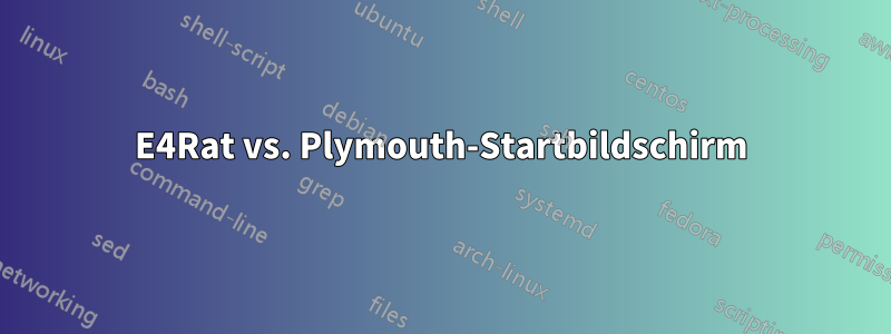 E4Rat vs. Plymouth-Startbildschirm