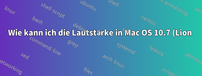 Wie kann ich die Lautstärke in Mac OS 10.7 (Lion) in kleinen Schritten anpassen?