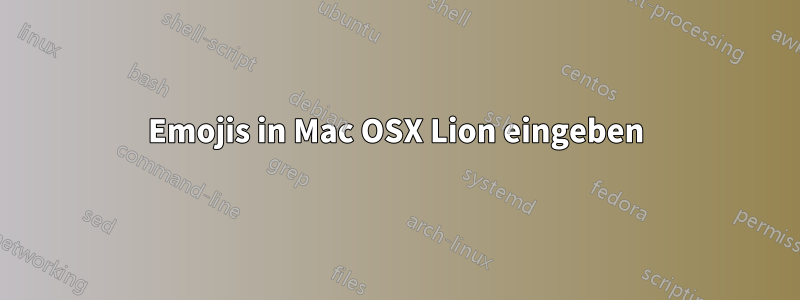 Emojis in Mac OSX Lion eingeben