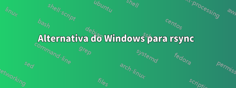 Alternativa do Windows para rsync 