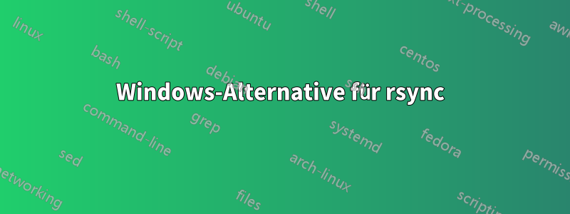 Windows-Alternative für rsync 