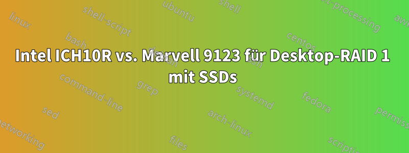 Intel ICH10R vs. Marvell 9123 für Desktop-RAID 1 mit SSDs