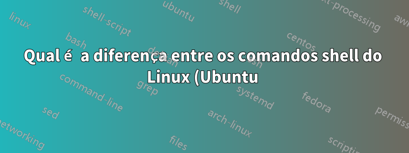 Qual é a diferença entre os comandos shell do Linux (Ubuntu) e do Mac?