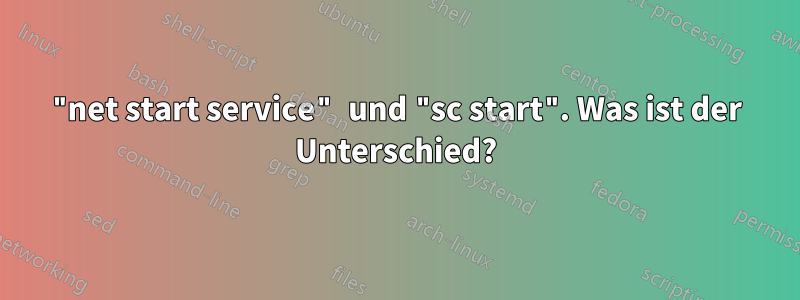 "net start service" und "sc start". Was ist der Unterschied?