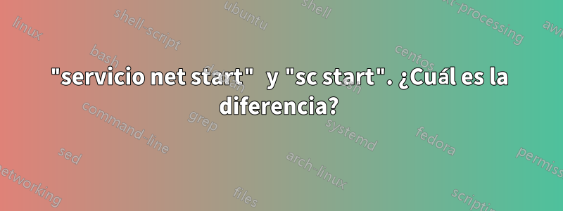 "servicio net start" y "sc start". ¿Cuál es la diferencia?