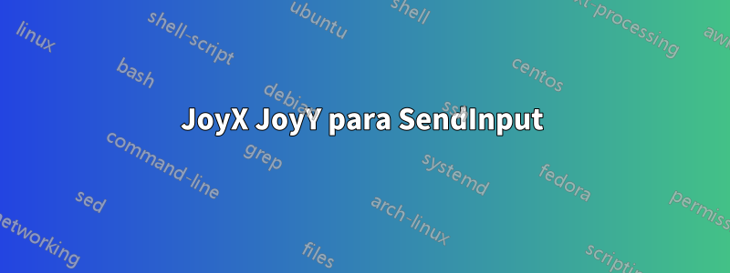 JoyX JoyY para SendInput