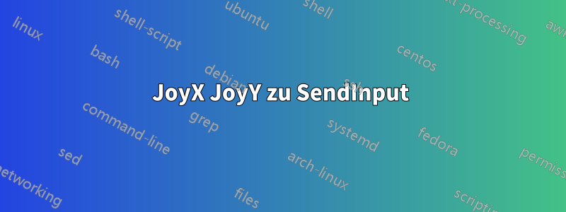 JoyX JoyY zu SendInput