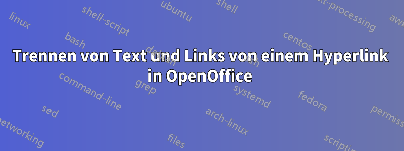 Trennen von Text und Links von einem Hyperlink in OpenOffice