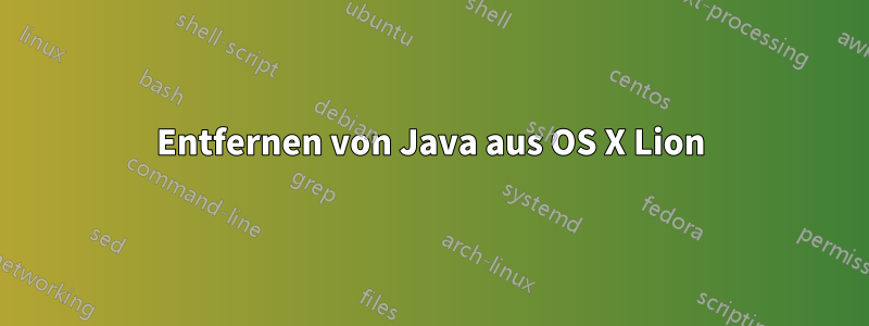 Entfernen von Java aus OS X Lion