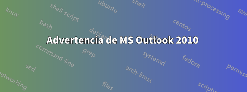 Advertencia de MS Outlook 2010