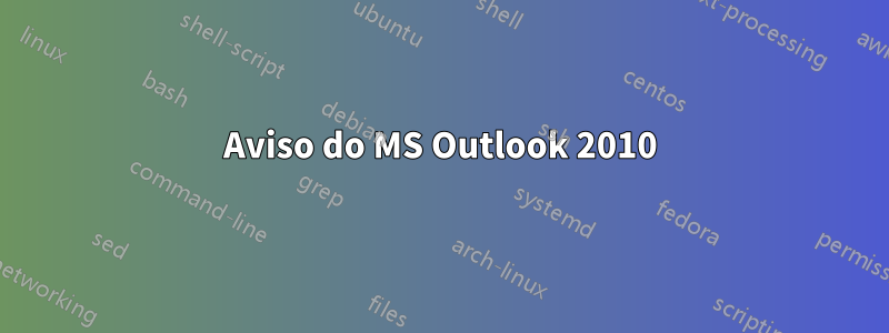 Aviso do MS Outlook 2010