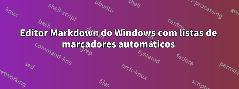 Editor Markdown do Windows com listas de marcadores automáticos