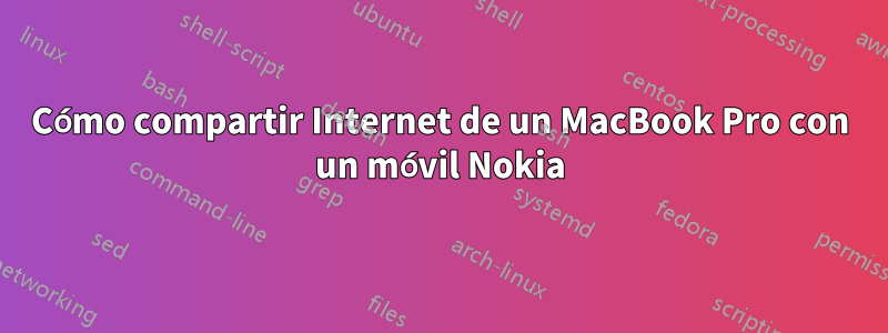 Cómo compartir Internet de un MacBook Pro con un móvil Nokia