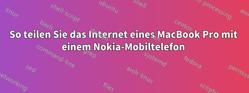 So teilen Sie das Internet eines MacBook Pro mit einem Nokia-Mobiltelefon