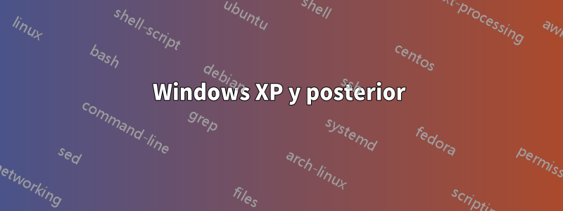 Windows XP y posterior