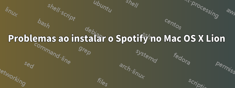 Problemas ao instalar o Spotify no Mac OS X Lion