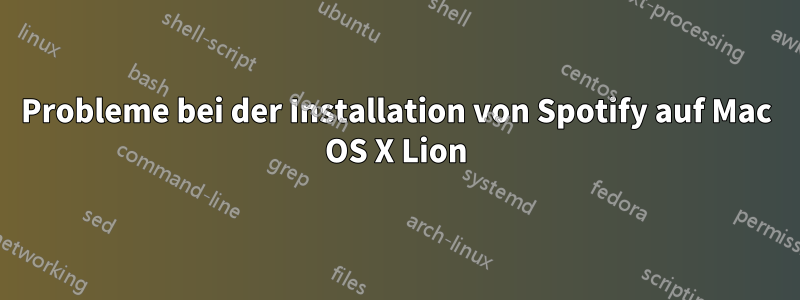 Probleme bei der Installation von Spotify auf Mac OS X Lion