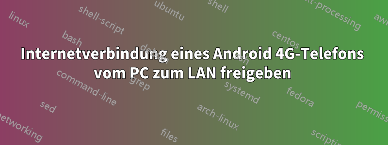 Internetverbindung eines Android 4G-Telefons vom PC zum LAN freigeben