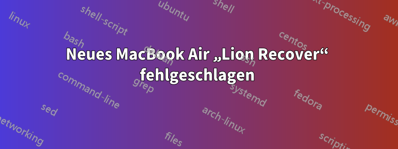 Neues MacBook Air „Lion Recover“ fehlgeschlagen