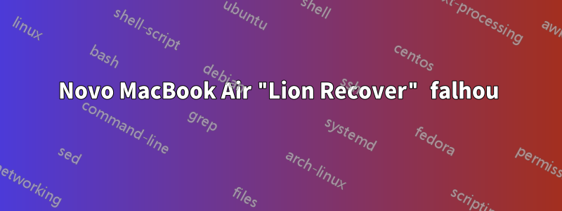 Novo MacBook Air "Lion Recover" falhou