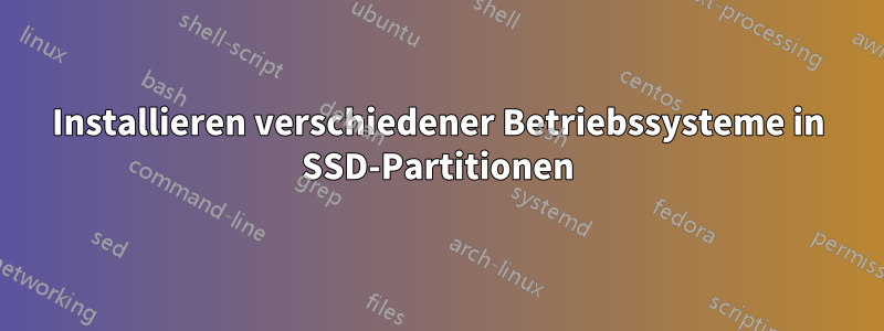 Installieren verschiedener Betriebssysteme in SSD-Partitionen