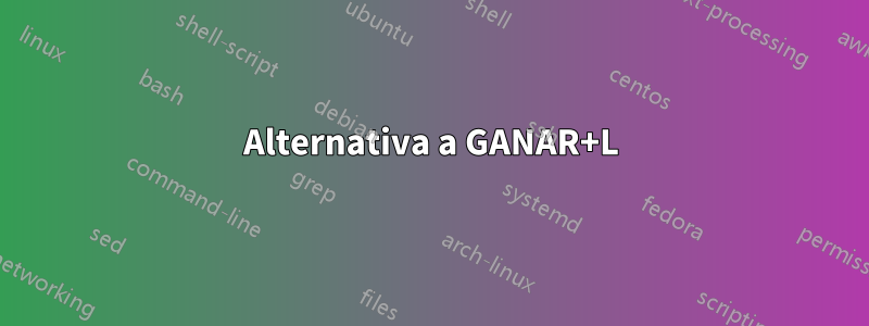 Alternativa a GANAR+L