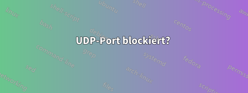 UDP-Port blockiert?