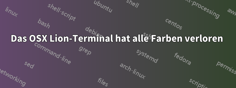 Das OSX Lion-Terminal hat alle Farben verloren