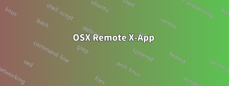 OSX Remote X-App