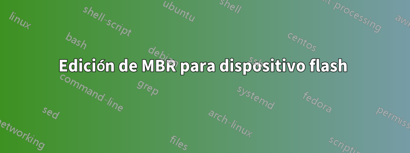 Edición de MBR para dispositivo flash