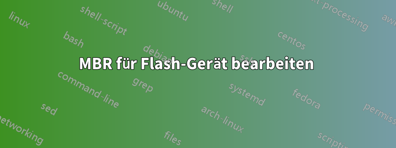 MBR für Flash-Gerät bearbeiten